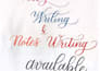 write neat handwritten notes, portfolios, any customized writing in calligraphy